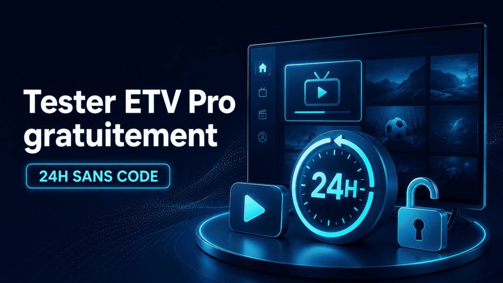 Tester ETV Pro gratuitement pendant 24 heures sans code d’activation