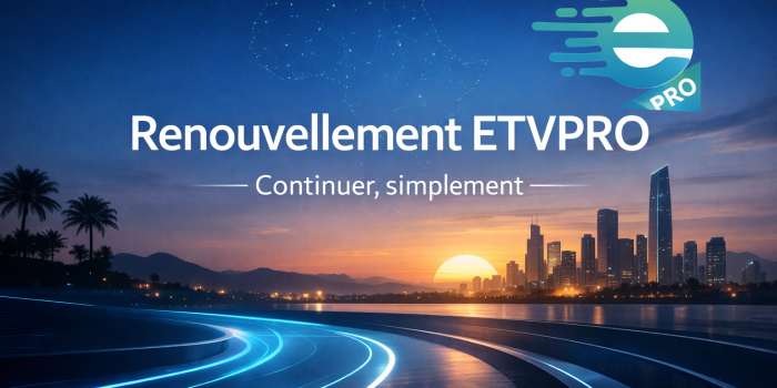 Renouvellement ETVPRO en toute simplicité